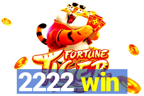 2222 win