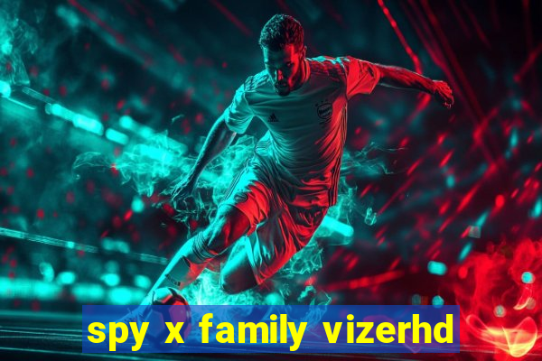 spy x family vizerhd