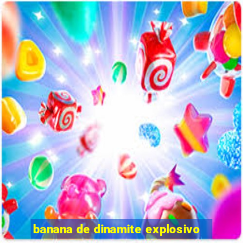 banana de dinamite explosivo