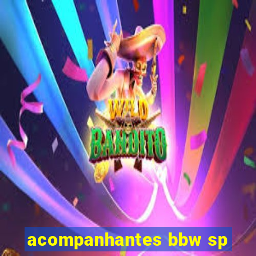 acompanhantes bbw sp