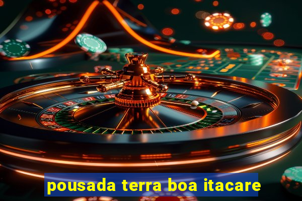 pousada terra boa itacare