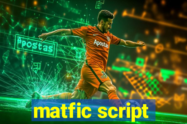 matfic script