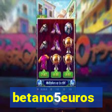 betano5euros