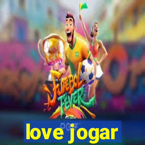 love jogar