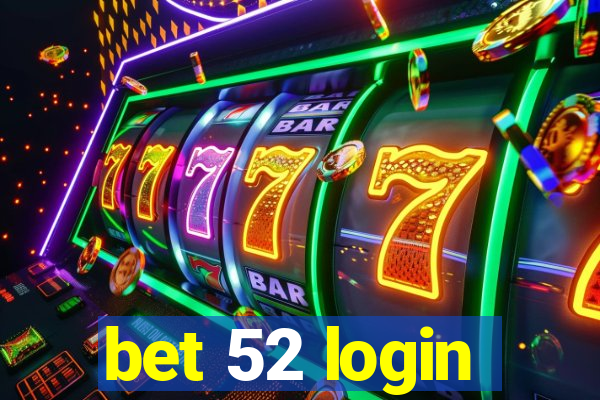 bet 52 login