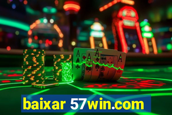 baixar 57win.com