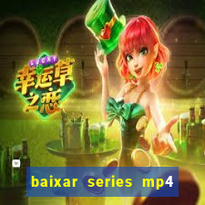 baixar series mp4 novo domínio