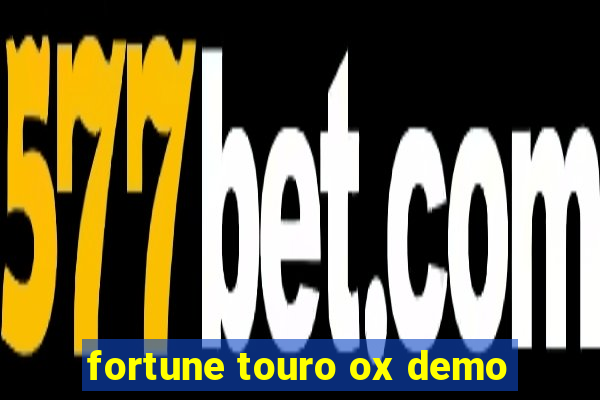 fortune touro ox demo