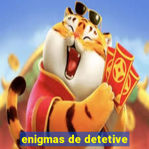 enigmas de detetive