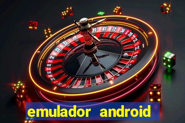 emulador android para pc fraco