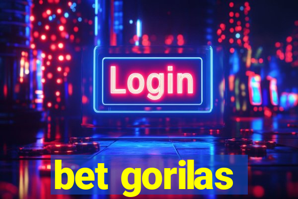 bet gorilas