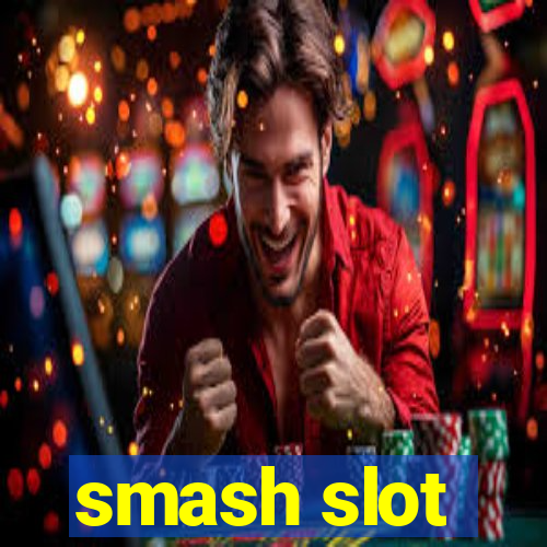 smash slot