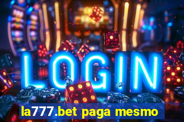 la777.bet paga mesmo