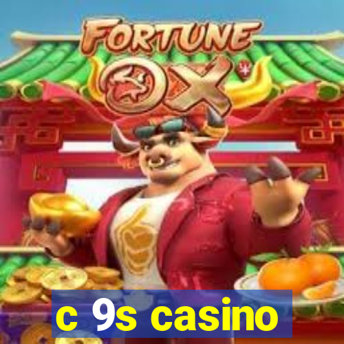 c 9s casino