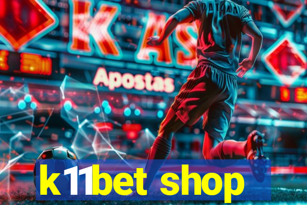 k11bet shop