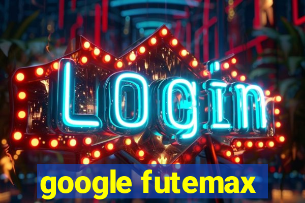 google futemax