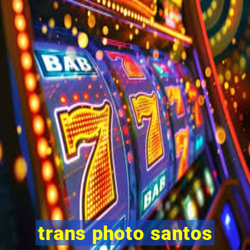 trans photo santos