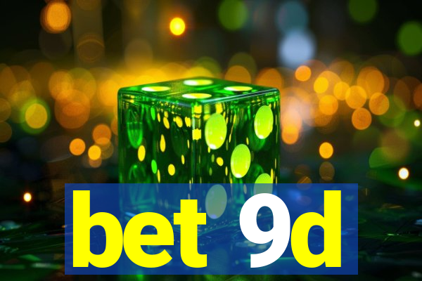 bet 9d