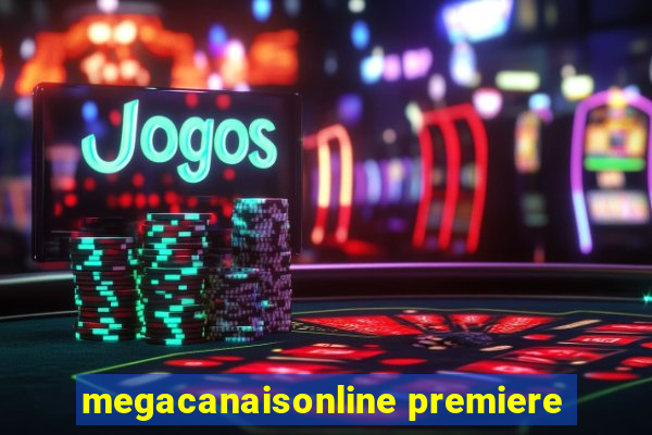 megacanaisonline premiere