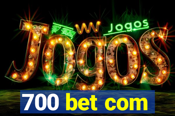 700 bet com