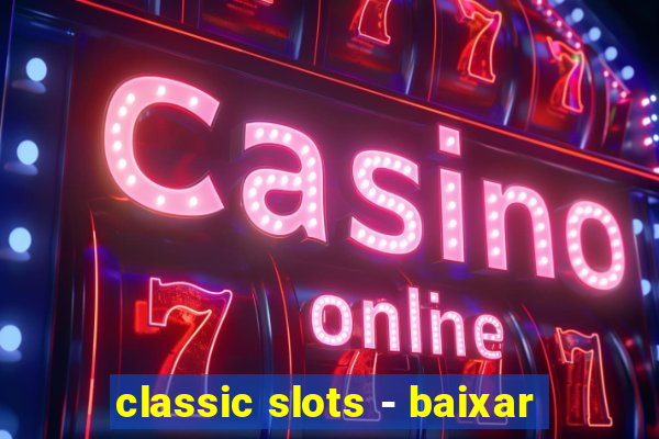 classic slots - baixar