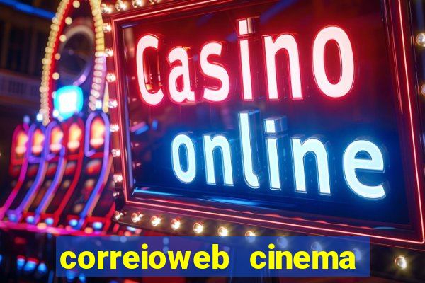 correioweb cinema todos os filmes