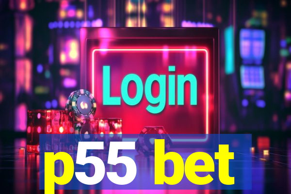 p55 bet