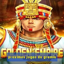 proximos jogos do gremio