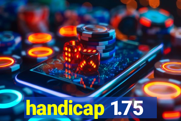 handicap 1.75