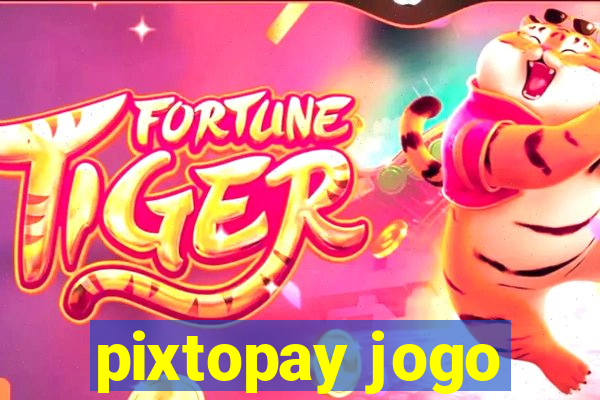 pixtopay jogo