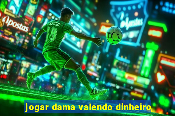 jogar dama valendo dinheiro