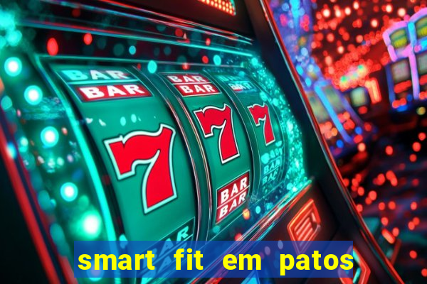 smart fit em patos de minas