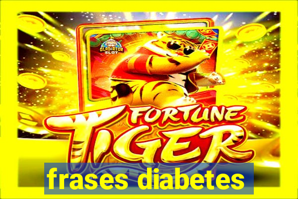 frases diabetes