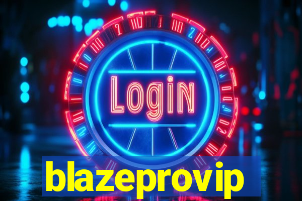 blazeprovip