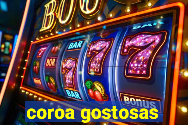 coroa gostosas