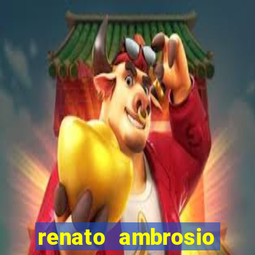 renato ambrosio viva sorte fortuna