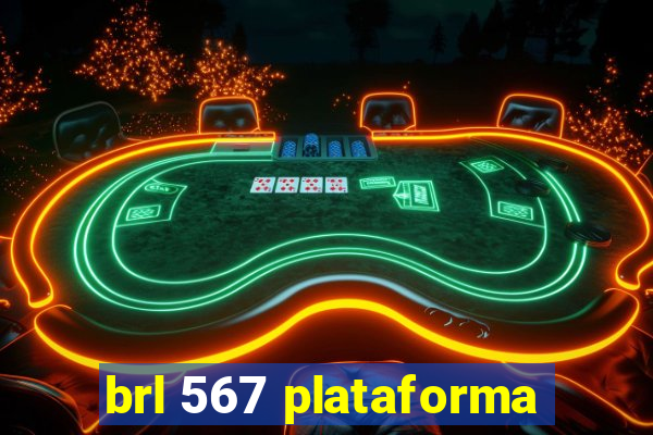 brl 567 plataforma