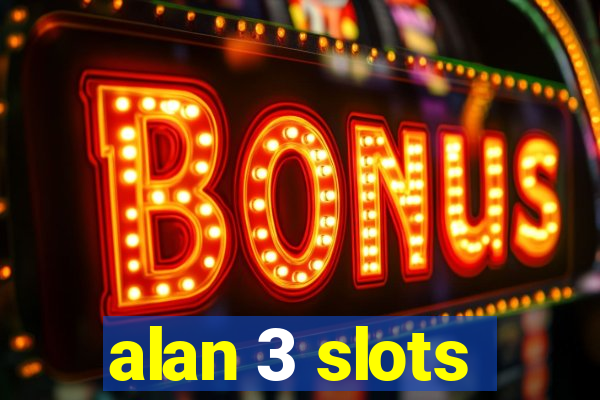 alan 3 slots