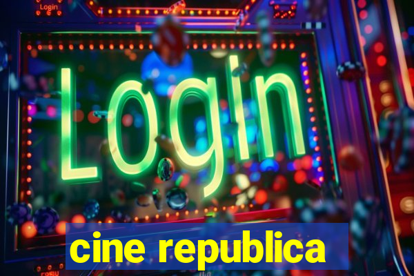 cine republica