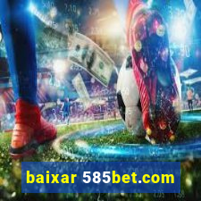 baixar 585bet.com