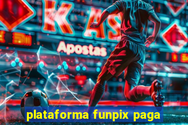 plataforma funpix paga