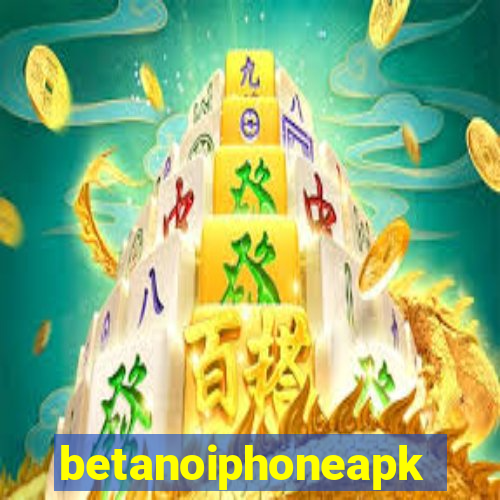 betanoiphoneapk