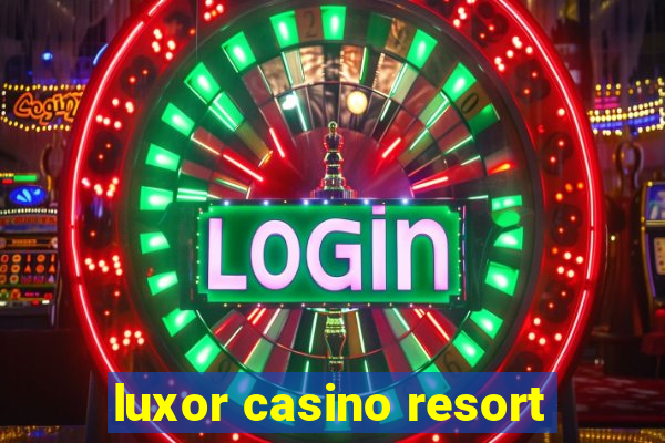 luxor casino resort