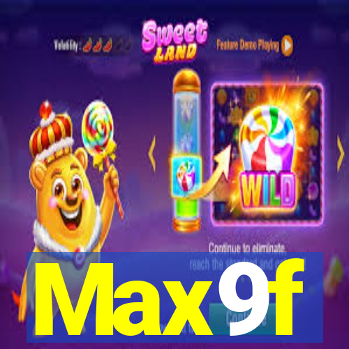 Max9f