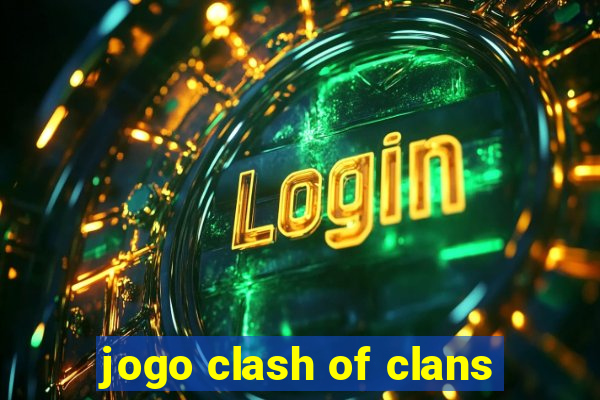 jogo clash of clans