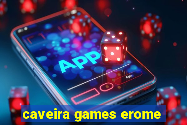 caveira games erome