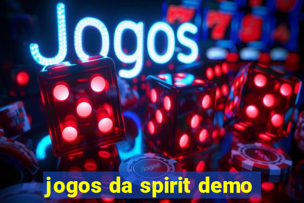 jogos da spirit demo