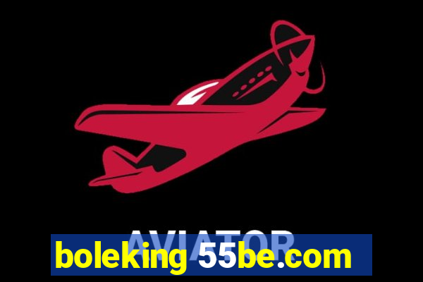 boleking 55be.com