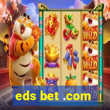 eds bet .com