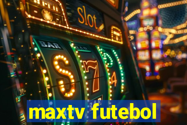 maxtv futebol